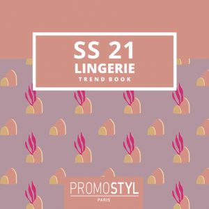 LINGERIE SS21</br>TREND BOOK PRINTED