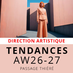 Tendances AW26-27 - Direction Artistique - Passage Thiéré